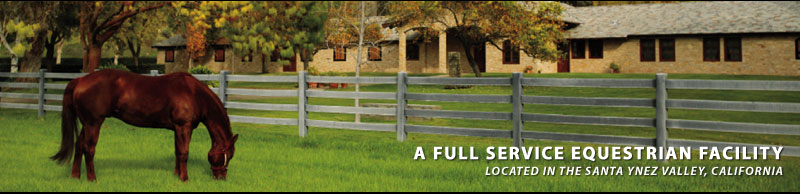 A Full Service Equestrian Facility - Santa Ynez Valley - Santa Barbara County, California